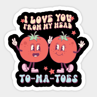 I Love You From My Head To-Ma-Toes Valentines Day Sticker